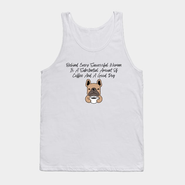 Coffee & Dog Shirt - Empowering Women Tee with Fun Quote, Casual Comfort Wear, Unique Gift for Dog Moms and Coffee Fans Tank Top by TeeGeek Boutique